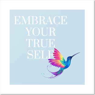 EMBRACE. YOUR TRUE SELF Posters and Art